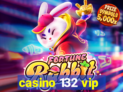 casino 132 vip